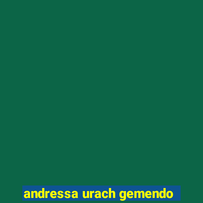 andressa urach gemendo